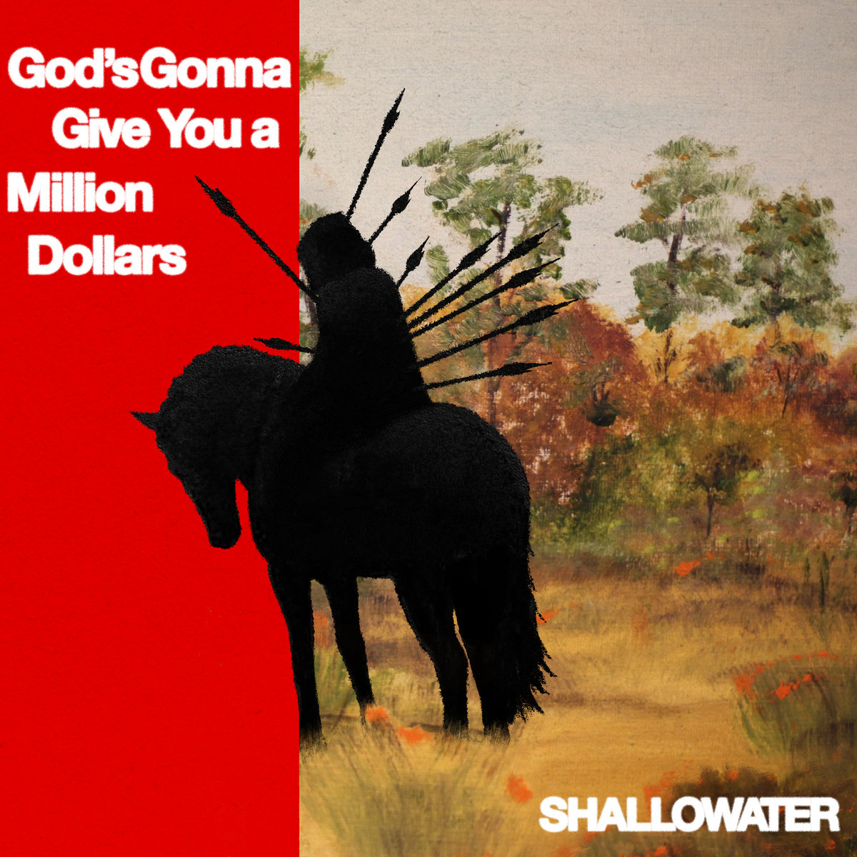 God's Gonna Give You A Million Dollars - Shallowater
